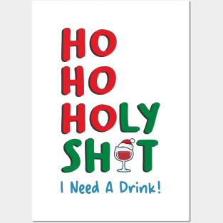 Ho Ho Holy Shit I Need A Drink Posters and Art